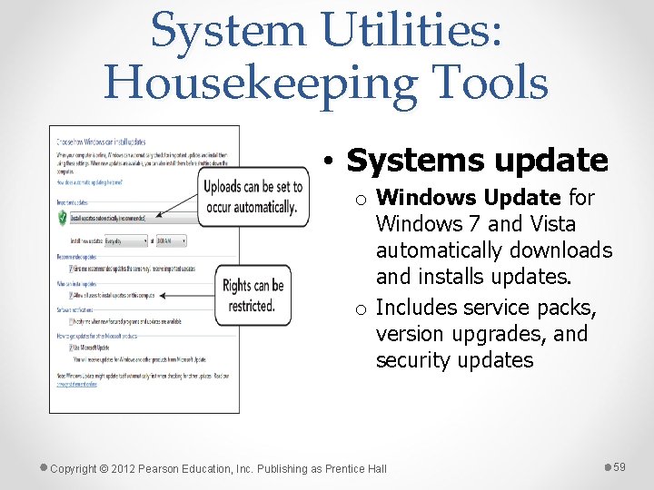 System Utilities: Housekeeping Tools • Systems update o Windows Update for Windows 7 and