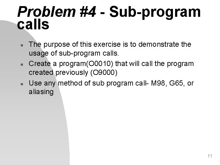 Problem #4 - Sub-program calls n n n The purpose of this exercise is