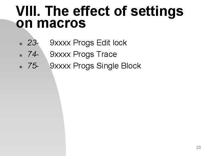 VIII. The effect of settings on macros n n n 237475 - 9 xxxx