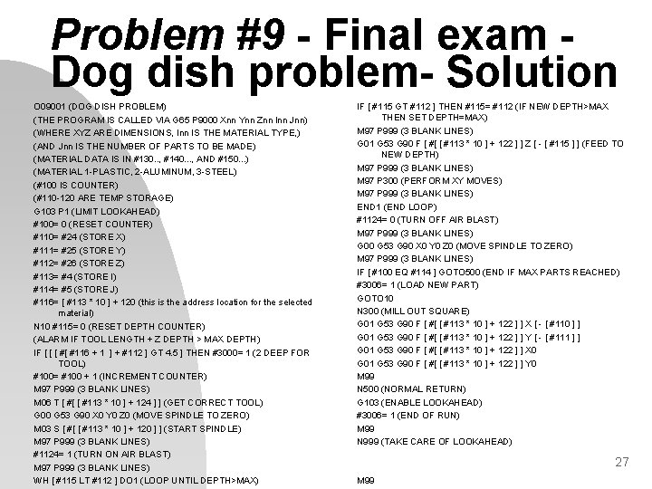 Problem #9 - Final exam Dog dish problem- Solution O 09001 (DOG DISH PROBLEM)