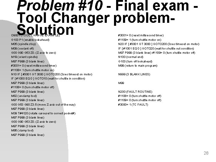 Problem #10 - Final exam Tool Changer problem. Solution O 9001 (TOOL CHANGE EXAMPLE)