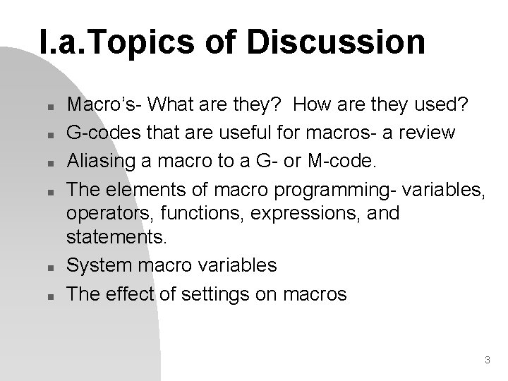 I. a. Topics of Discussion n n n Macro’s- What are they? How are