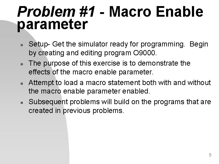 Problem #1 - Macro Enable parameter n n Setup- Get the simulator ready for