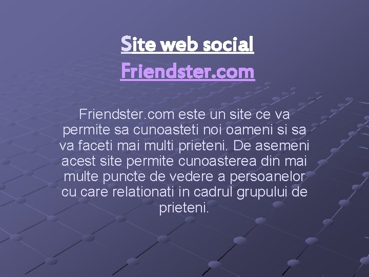 Site web social Friendster. com este un site ce va permite sa cunoasteti noi