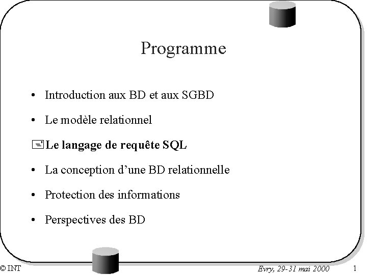 © INT Programme • Introduction aux BD et aux SGBD • Le modèle relationnel