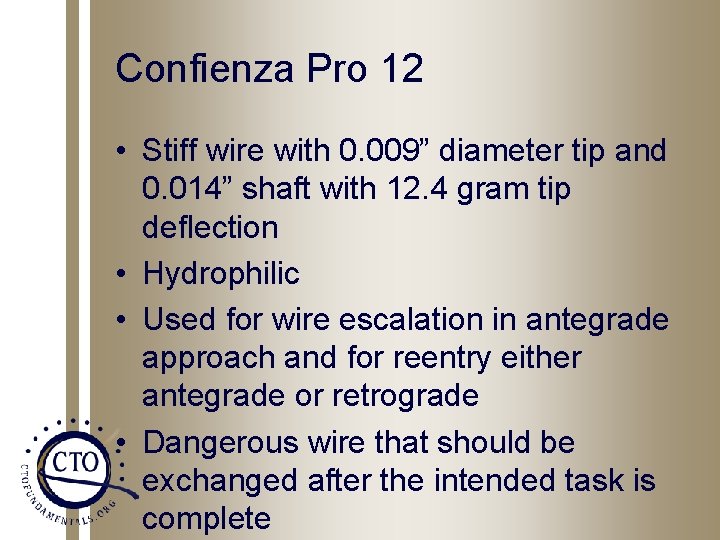 Confienza Pro 12 • Stiff wire with 0. 009” diameter tip and 0. 014”