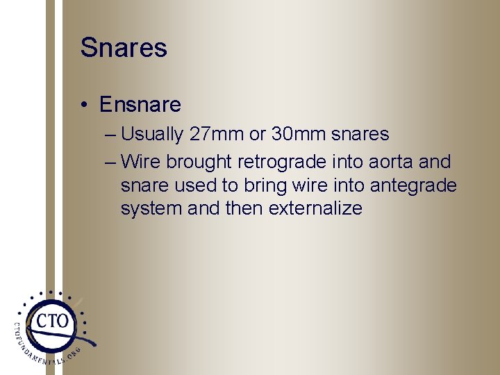 Snares • Ensnare – Usually 27 mm or 30 mm snares – Wire brought