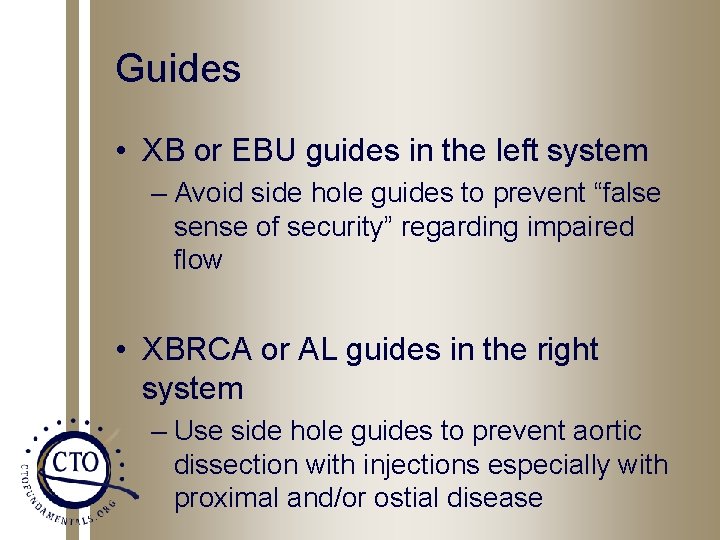 Guides • XB or EBU guides in the left system – Avoid side hole