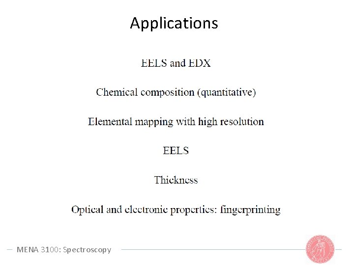 Applications MENA 3100: Spectroscopy 
