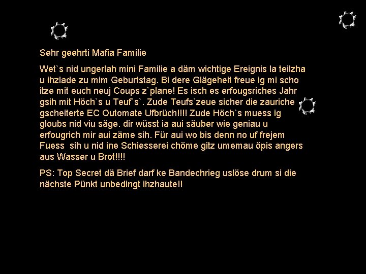 Sehr geehrti Mafia Familie Wet`s nid ungerlah mini Familie a däm wichtige Ereignis la