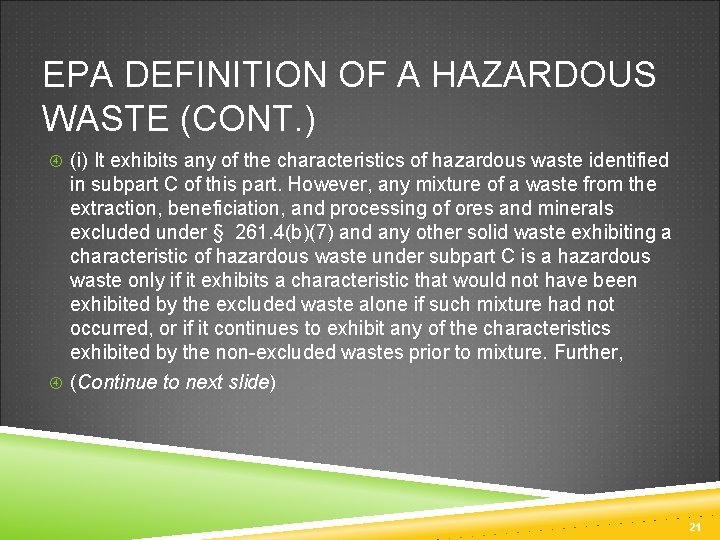 EPA DEFINITION OF A HAZARDOUS WASTE (CONT. ) (i) It exhibits any of the