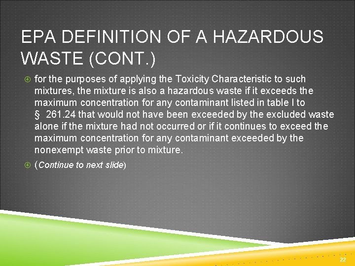 EPA DEFINITION OF A HAZARDOUS WASTE (CONT. ) for the purposes of applying the
