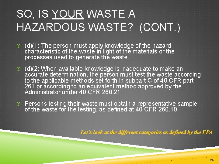 SO, IS YOUR WASTE A HAZARDOUS WASTE? (CONT. ) (d)(1) The person must apply