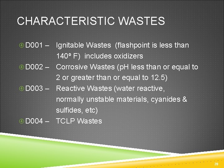CHARACTERISTIC WASTES D 001 – D 002 – D 003 – D 004 –