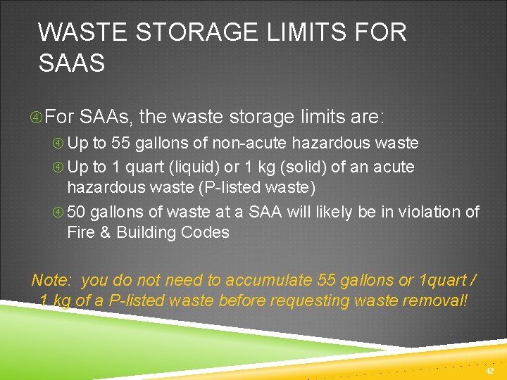 WASTE STORAGE LIMITS FOR SAAS For SAAs, the waste storage limits are: Up to