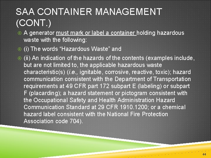 SAA CONTAINER MANAGEMENT (CONT. ) A generator must mark or label a container holding