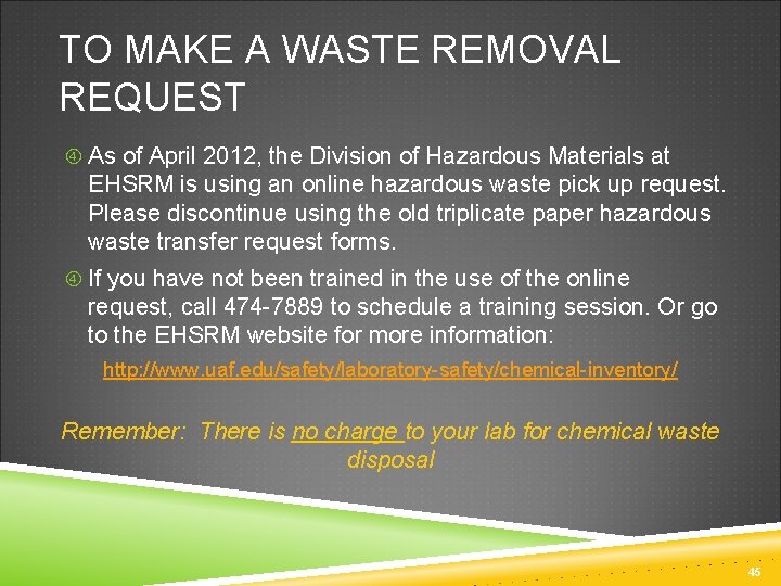 TO MAKE A WASTE REMOVAL REQUEST As of April 2012, the Division of Hazardous