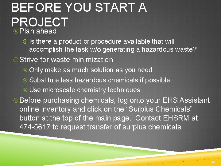 BEFORE YOU START A PROJECT Plan ahead Is there a product or procedure available