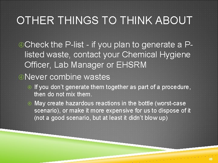 OTHER THINGS TO THINK ABOUT Check the P-list - if you plan to generate