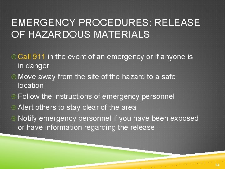 EMERGENCY PROCEDURES: RELEASE OF HAZARDOUS MATERIALS Call 911 in the event of an emergency