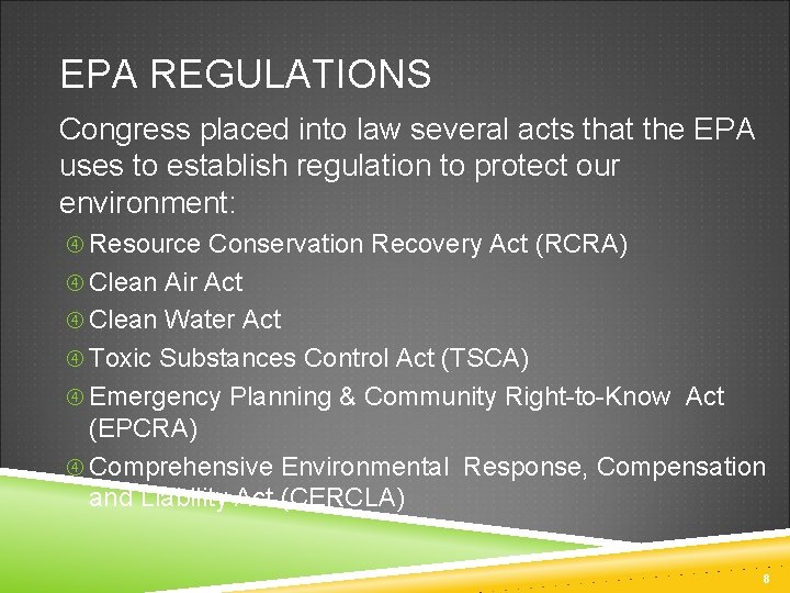 EPA REGULATIONS Congress placed into law several acts that the EPA uses to establish