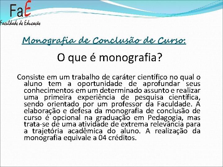 Monografia de Conclusão de Curso: O que é monografia? Consiste em um trabalho de