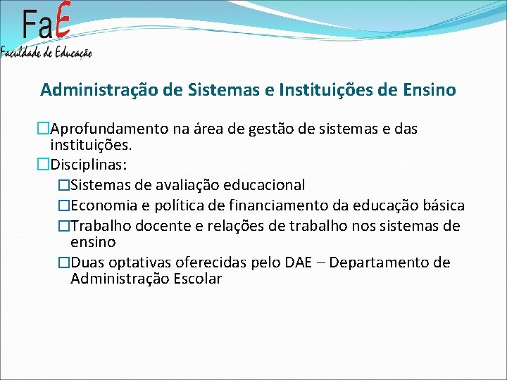 Administração de Sistemas e Instituições de Ensino �Aprofundamento na área de gestão de sistemas