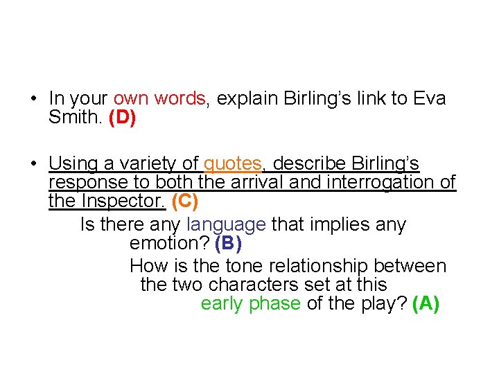 • In your own words, explain Birling’s link to Eva Smith. (D) • • In your own words, explain Birling’s link to Eva Smith. (D) •