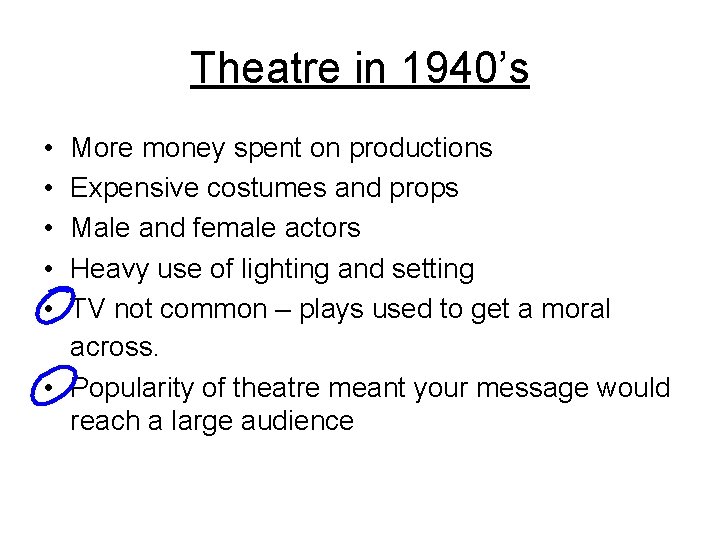 Theatre in 1940’s • • • More money spent on productions Expensive costumes and