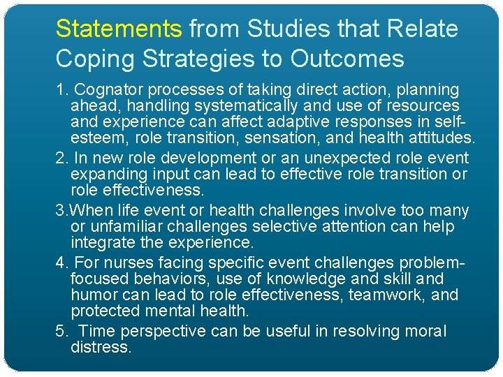 Statements from Studies that Relate Coping Strategies to Outcomes 1. Cognator processes of taking