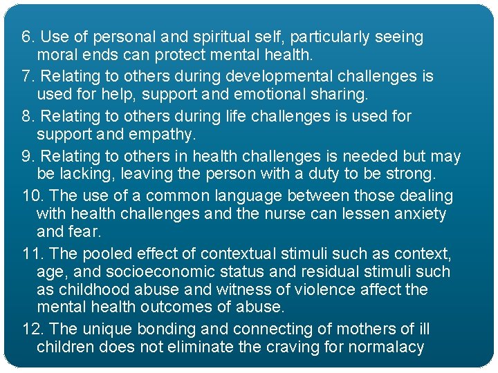 6. Use of personal and spiritual self, particularly seeing moral ends can protect mental