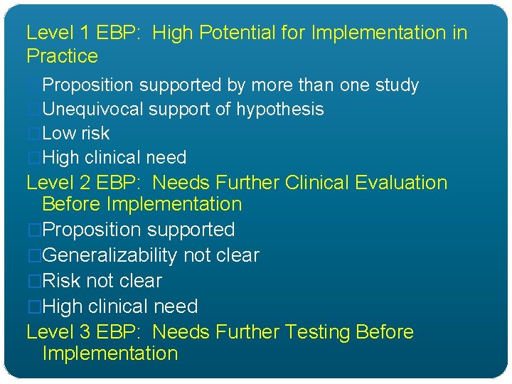 Level 1 EBP: High Potential for Implementation in Practice �Proposition supported by more than