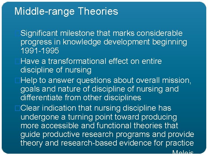 Middle-range Theories �Significant milestone that marks considerable progress in knowledge development beginning 1991 -1995