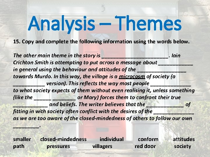 Analysis – Themes 15. Copy and complete the following information using the words below.