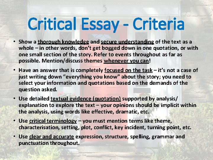 Critical Essay - Criteria • Show a thorough knowledge and secure understanding of the