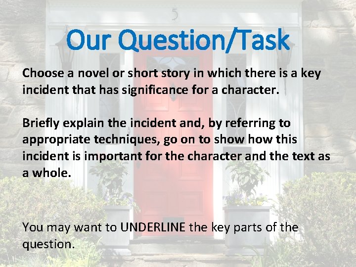 Our Question/Task Choose a novel or short story in which there is a key