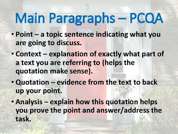 Main Paragraphs – PCQA • Point – a topic sentence indicating what you are