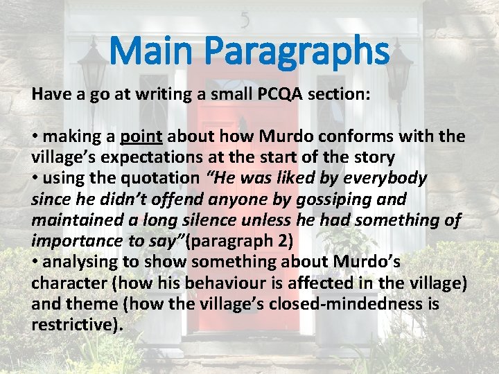 Main Paragraphs Have a go at writing a small PCQA section: • making a