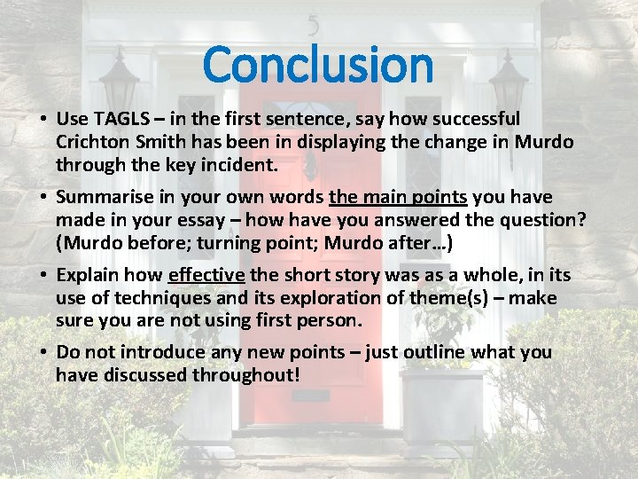 Conclusion • Use TAGLS – in the first sentence, say how successful Crichton Smith