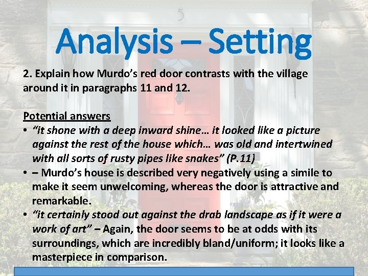 Analysis – Setting 2. Explain how Murdo’s red door contrasts with the village around