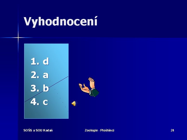Vyhodnocení 1. 2. 3. 4. d a b c SOŠS a SOU Kadaň Zoologie