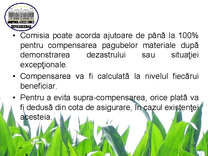  • Comisia poate acorda ajutoare de până la 100% pentru compensarea pagubelor materiale