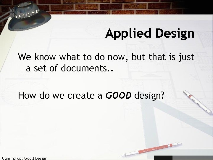 Applied Design We know what to do now, but that is just a set