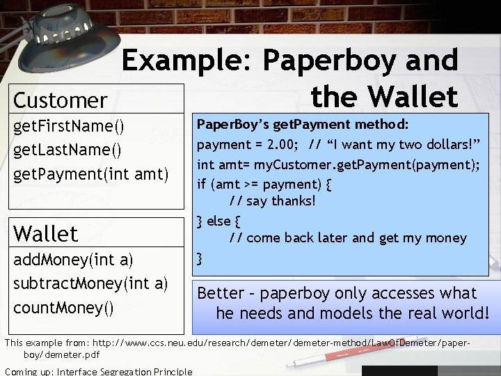 Customer Example: Paperboy and the Wallet get. First. Name() get. Last. Name() get. Payment(int