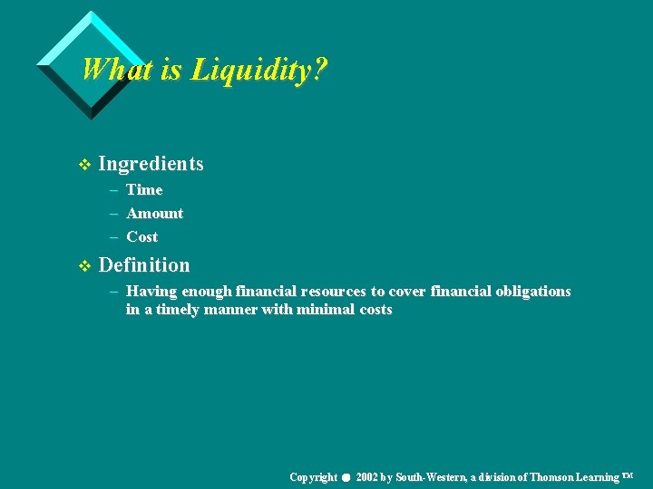 What is Liquidity? v Ingredients – Time – Amount – Cost v Definition –