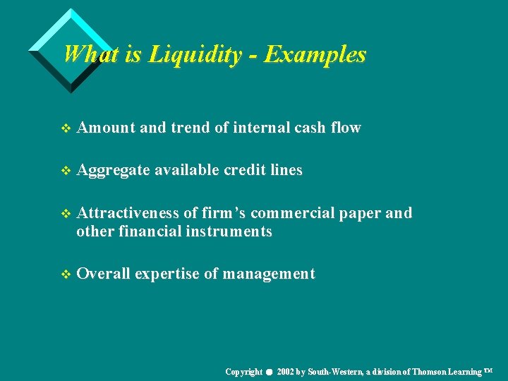 What is Liquidity - Examples v Amount and trend of internal cash flow v