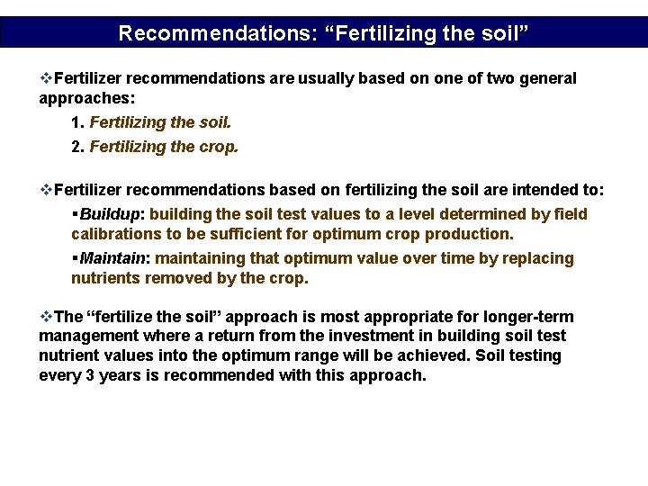 Recommendations: “Fertilizing the soil” v. Fertilizer recommendations are usually based on one of two