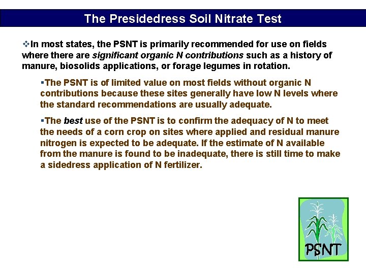 The Presidedress Soil Nitrate Test v. In most states, the PSNT is primarily recommended