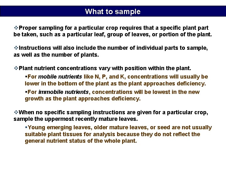 What to sample v. Proper sampling for a particular crop requires that a specific