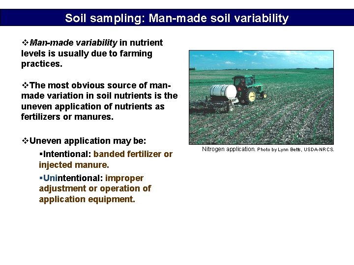 Soil sampling: Man-made soil variability v. Man-made variability in nutrient levels is usually due